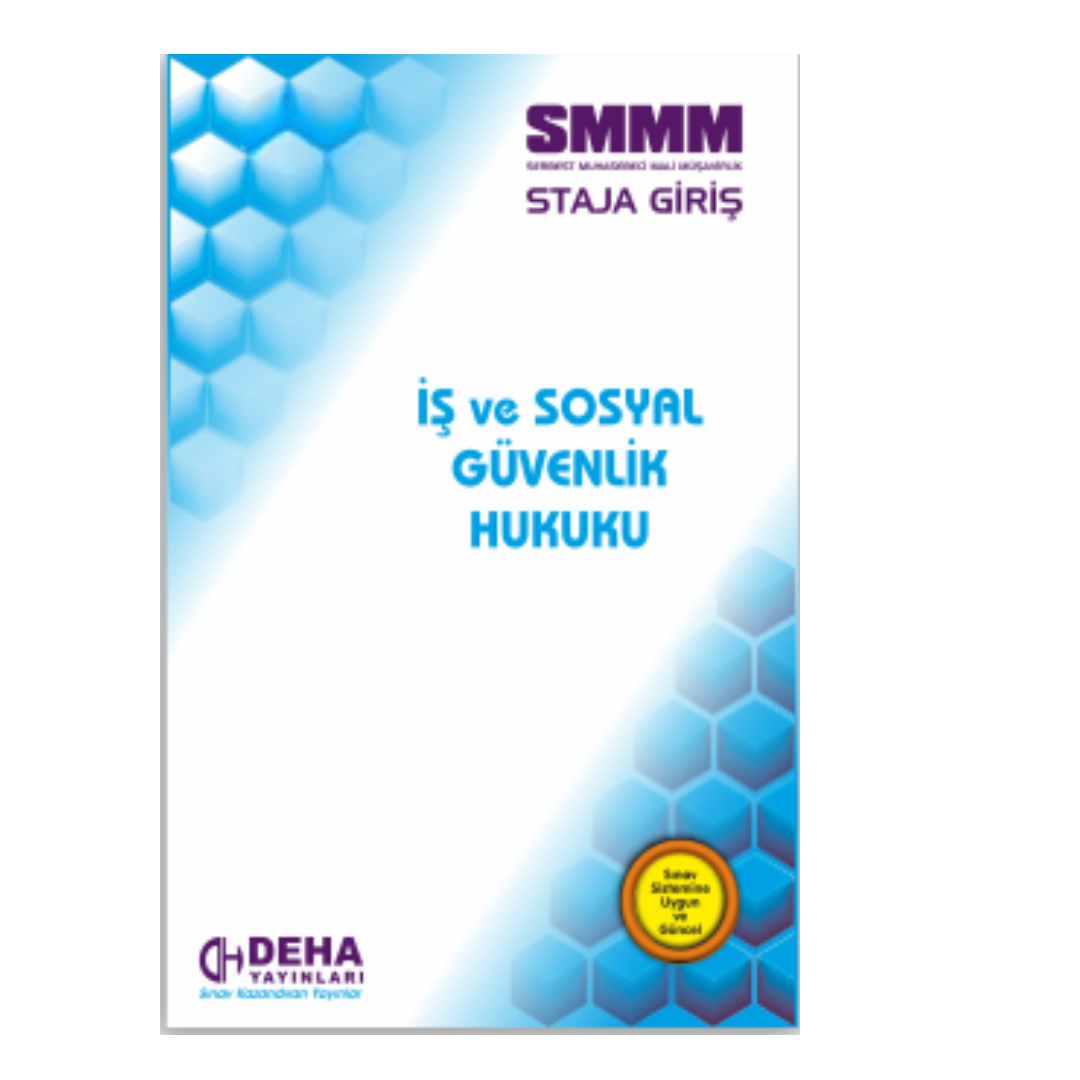 SMMM Staja Giriş Sınavına Hazırlık İş ve Sosyal Güvenlik Hukuku Konu Anlatımlı Kitap