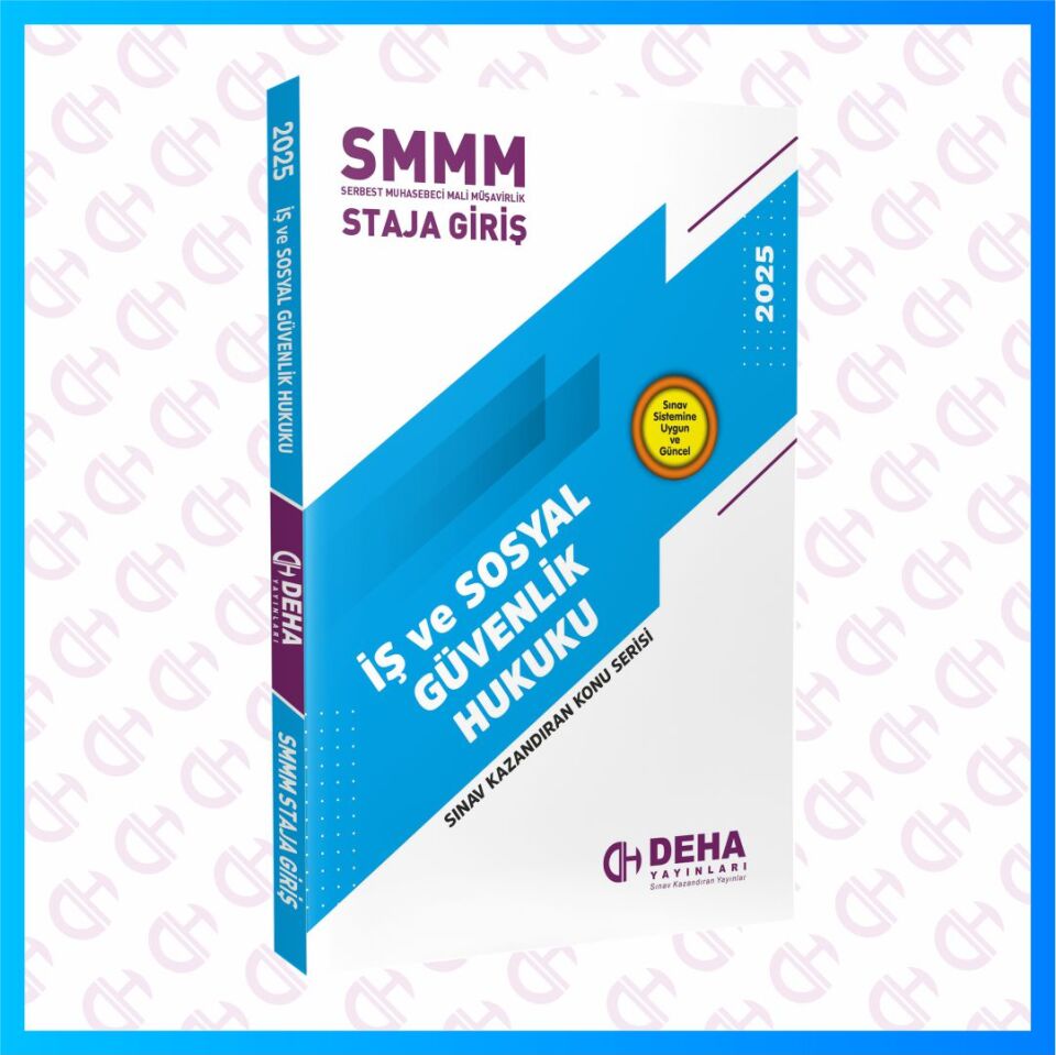 SMMM Staja Giriş Sınavına Hazırlık İş ve Sosyal Güvenlik Hukuku Konu Anlatımlı Kitap