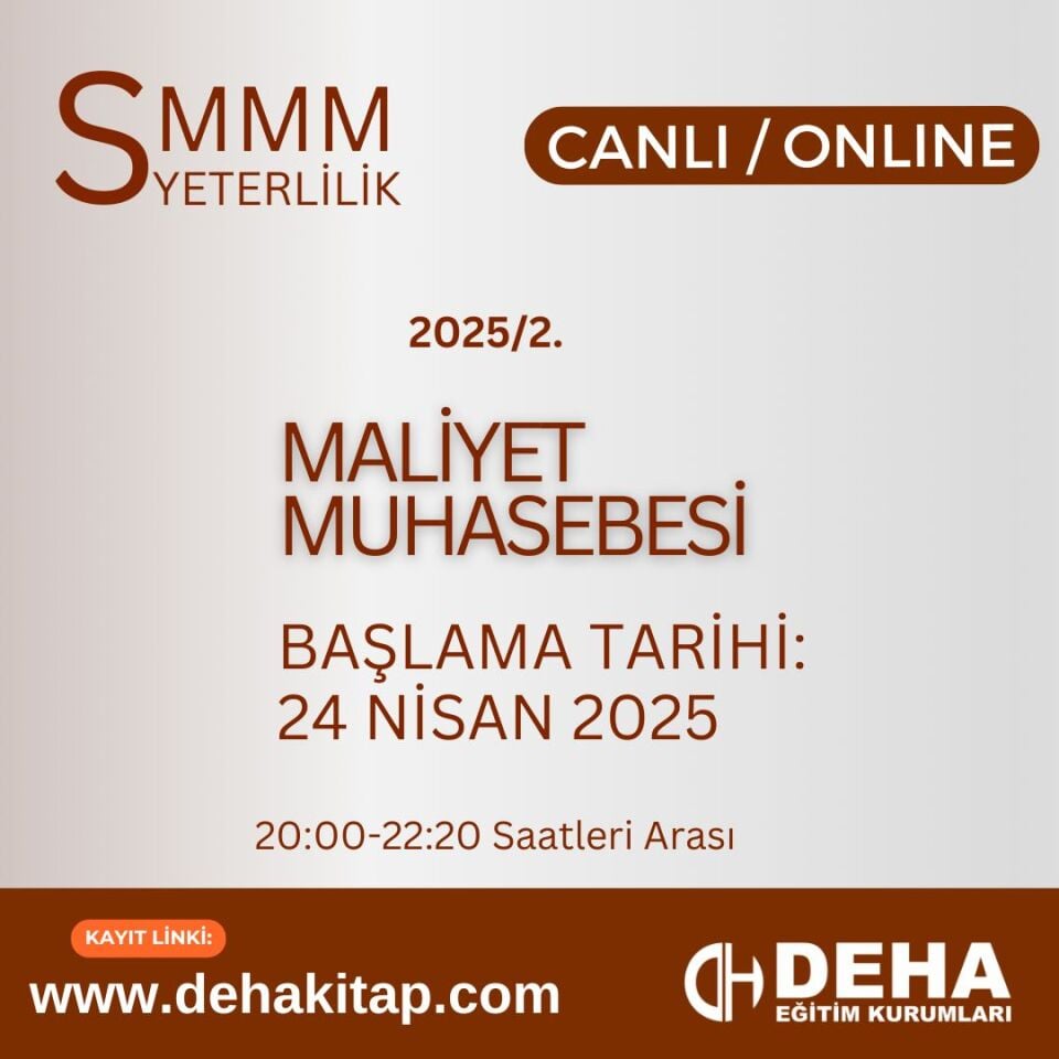 2025 - 2. Dönem SMMM Yeterlilik Maliyet Muhasebesi CANLI+KAMP+KAYITTAN Eğitim (FULL PAKET)