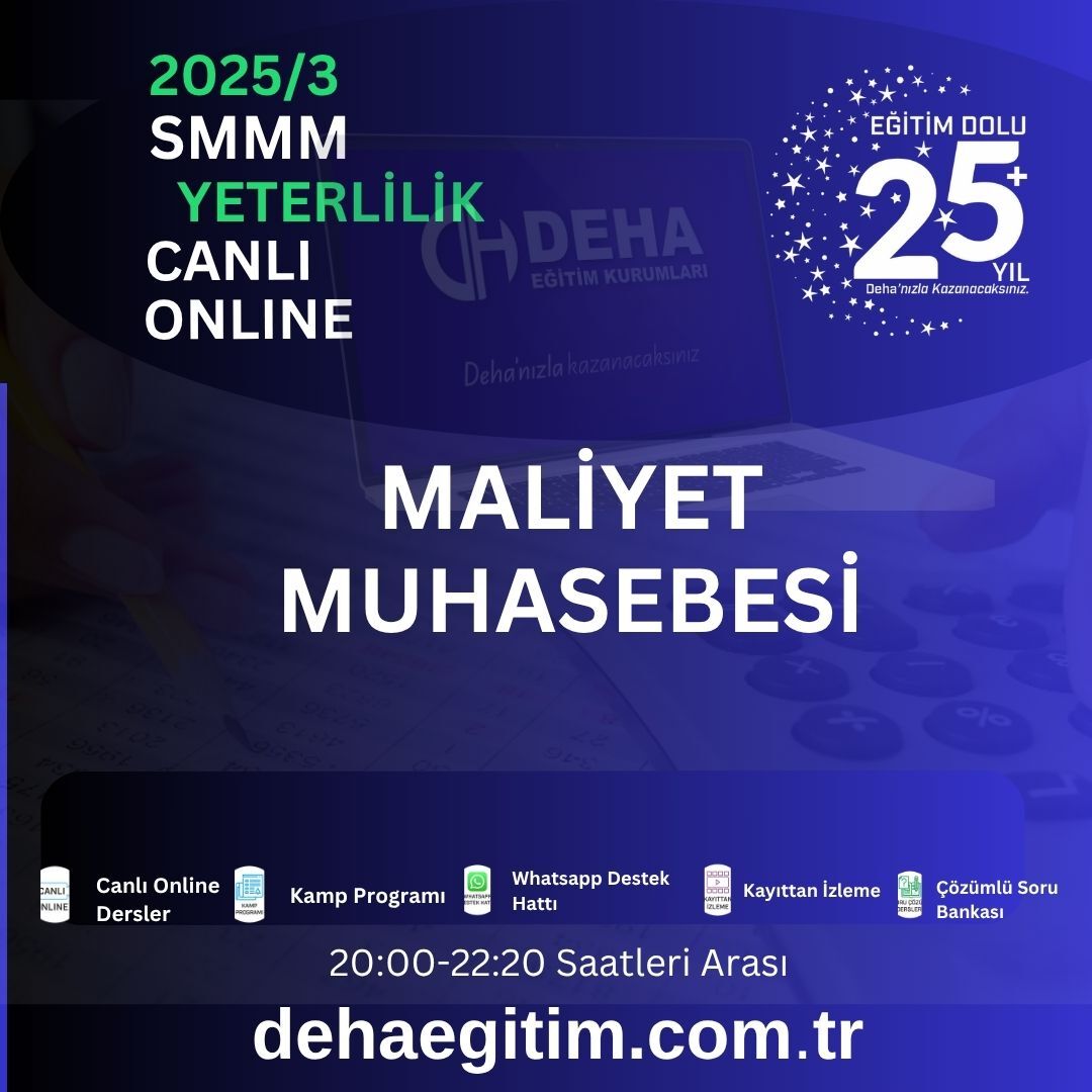 2025 - 3. Dönem SMMM Yeterlilik Maliyet Muhasebesi CANLI+KAMP+KAYITTAN Eğitim (FULL PAKET)