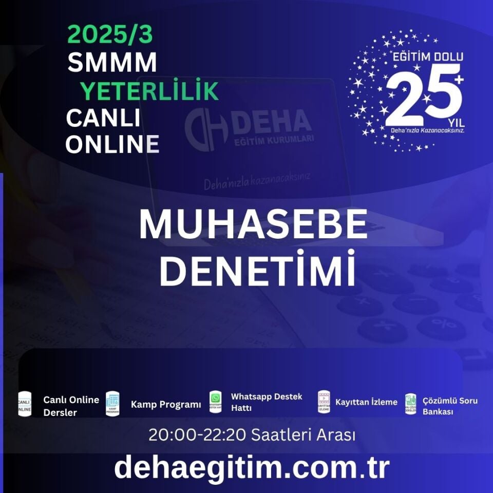 2025 - 3. Dönem SMMM Yeterlilik Muhasebe Denetimi CANLI+KAMP+KAYITTAN Eğitim (FULL PAKET)